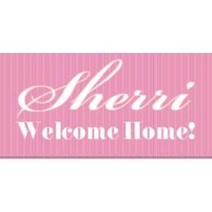  3x6 Vinyl Banner   Welcome Home Sherri 