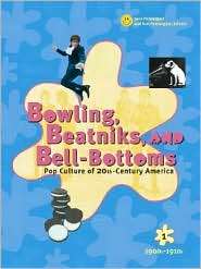 Bowling, Beatniks, and Bell Bottoms Pop Culture of 20th Century 