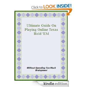 Ultimate Guide On Playing Online Texas Hold EM Lee James  
