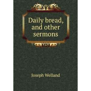  Daily bread, and other sermons Joseph Welland Books
