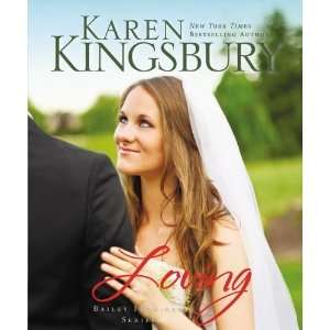    Loving (Bailey Flanigan Series) [Audio CD] Karen Kingsbury Books
