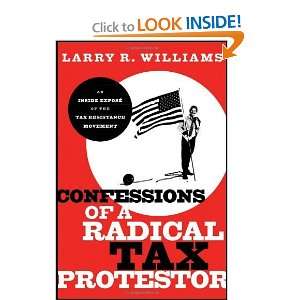  Confessions of a Radical Tax Protestor An Inside Expose 