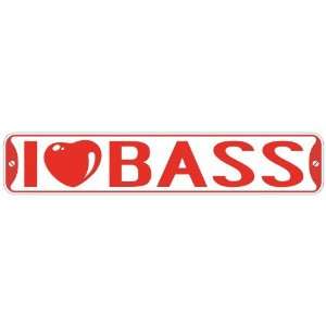   I LOVE BASS  STREET SIGN