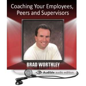   Peers, and Supervisors (Audible Audio Edition) Brad Worthley Books