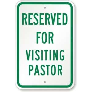  Reserved For Visiting Pastor Engineer Grade Sign, 18 x 12 