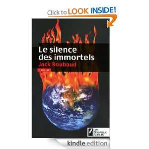 Le silence des immortels (French Edition) Jack Roubaud  