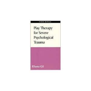    Play Therapy for Severe Psychological Trauma 