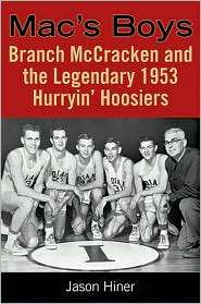 Macs Boys Branch Mccracken and the Legendary 1953 Hurryin Hoosiers 