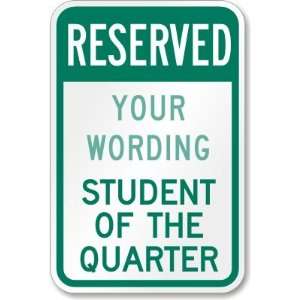  Reserved for [custom text] Student of the Quarter Aluminum 
