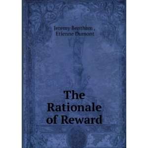    The Rationale of Reward Etienne Dumont Jeremy Bentham  Books