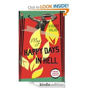 My Happy Days In Hell György Faludy  Kindle Store