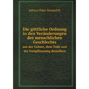   Fortpflanzung desselben Johann Peter SÃ¼ssmilch  Books
