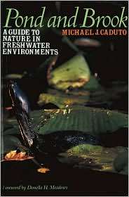 Pond and Brook A Guide to Nature in Freshwater Environments 