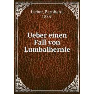  Ueber einen Fall von Lumbalhernie Bernhard, 1853  Lieber Books