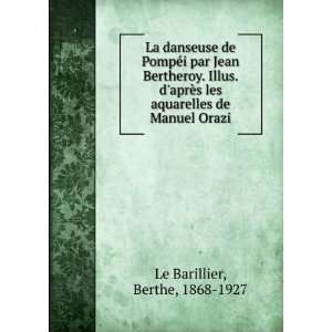   les aquarelles de Manuel Orazi Berthe, 1868 1927 Le Barillier Books