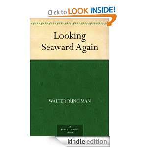 Looking Seaward Again Walter Runciman  Kindle Store