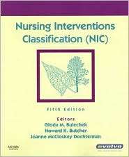 Nursing Interventions Classification (NIC), (0323053408), Gloria M 