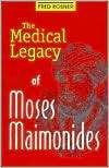 The Medical Legacy of Moses Fred Rosner