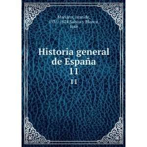   11 Juan de, 1535 1624,Sabau y Blanco, JosÃ© Mariana Books