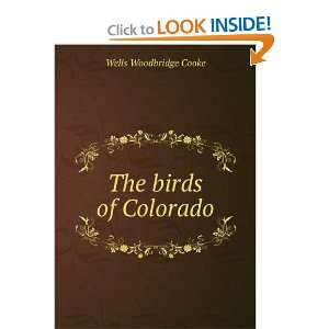  The birds of Colorado Wells Woodbridge Cooke Books