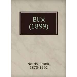    Blix (1899) (9781275096318) Frank, 1870 1902 Norris Books