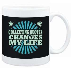  Mug Black  Collecting Quotes changes my life  Hobbies 