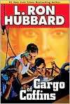 Cargo of Coffins, Author by L. Ron Hubbard