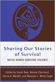 Sharing Our Stories of Survival Native Women Surviving Violence 