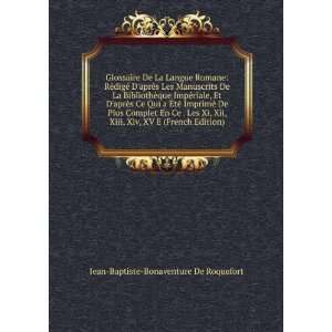   XV E (French Edition) Jean Baptiste Bonaventure De Roquefort Books