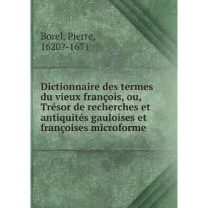   gauloises et franÃ§oises microforme Pierre, 1620? 1671 Borel Books