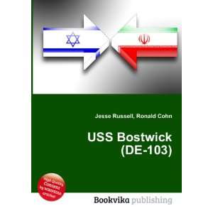  USS Bostwick (DE 103) Ronald Cohn Jesse Russell Books