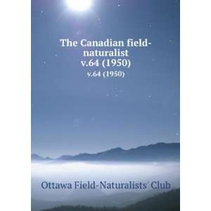   field naturalist. v.64 (1950) Ottawa Field Naturalists Club Books