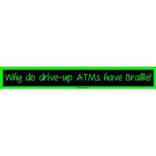  Why do drive up ATMs have Braille? MINIATURE Sticker Automotive