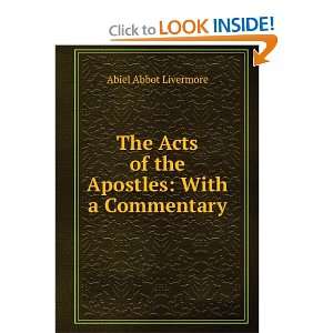   Acts of the Apostles With a Commentary Abiel Abbot Livermore Books