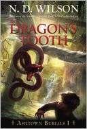 The Dragons Tooth Ashtown N. D. Wilson Pre Order Now