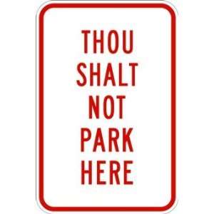 Thou Shalt Not Park Here Sign   12x18