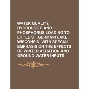 quality, hydrology, and phosphorus loading to Little St. Germain Lake 