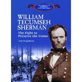 William Tecumseh Sherman The Fight to Preserve the Union (The Library 
