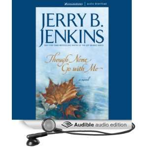  Though None Go With Me (Audible Audio Edition) Jerry B 