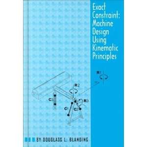  Exact Constraint Machine Design Using Kinematic Processing 
