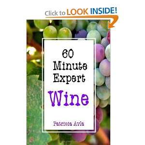  60 Minute Expert Wine [Paperback] Patricia Avla Books