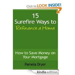 15 Sure Fire Techniques to Refinance a Home   How to Save Money on 