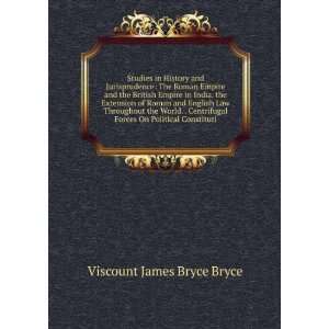   Forces On Political Constituti Viscount James Bryce Bryce Books