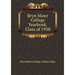   Yearbook. Class of 1938 Bryn Mawr College. Senior Class Books