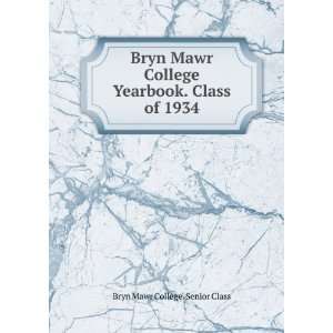  Yearbook. Class of 1934 Bryn Mawr College. Senior Class Books