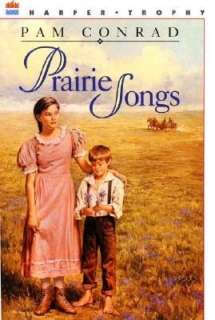   Prairie Songs by Pam Conrad, HarperCollins Publishers 