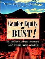 Gender Equity or Bust On the Road to Campus Leadership with Women in 