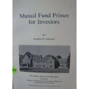 Mutual Fund primer for Investors by Kenneth F. Lefkowitz