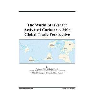 The World Market for Activated Carbon A 2006 Global Trade Perspective 