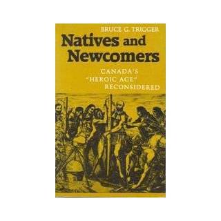 Natives and Newcomers Canadas Heroic Age Reconsidered Paperback 